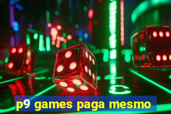 p9 games paga mesmo