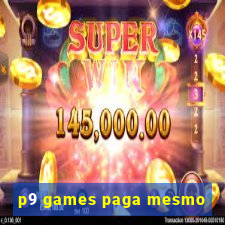 p9 games paga mesmo