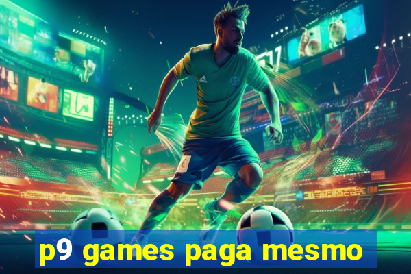 p9 games paga mesmo