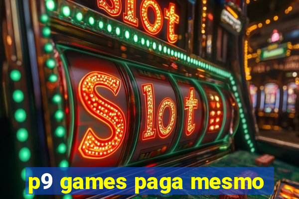 p9 games paga mesmo