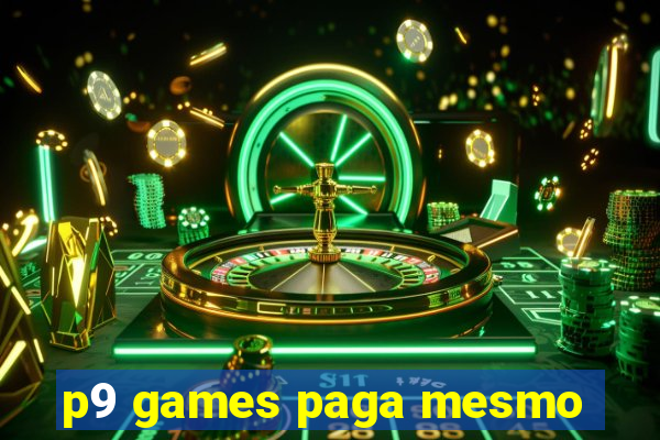 p9 games paga mesmo