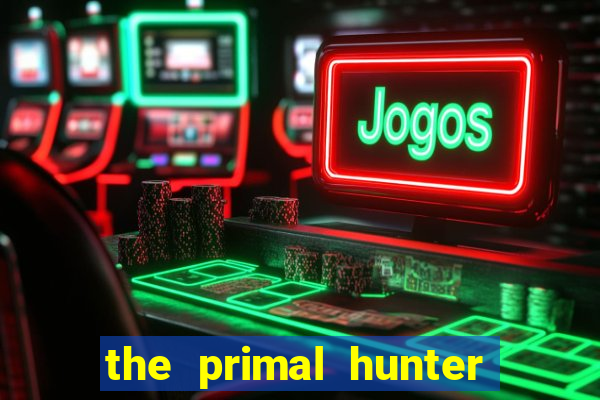 the primal hunter pt br