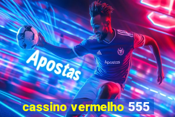 cassino vermelho 555