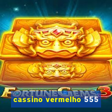 cassino vermelho 555