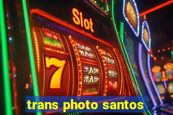 trans photo santos