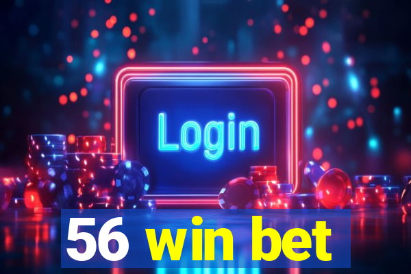 56 win bet