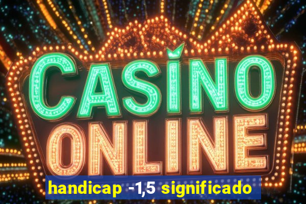 handicap -1,5 significado