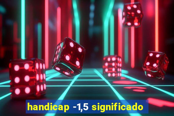 handicap -1,5 significado