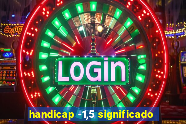 handicap -1,5 significado