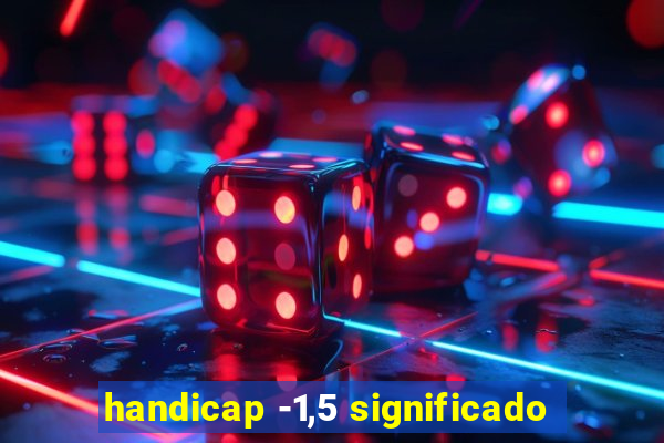 handicap -1,5 significado