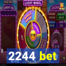 2244 bet