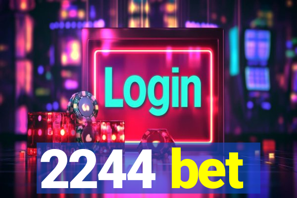 2244 bet