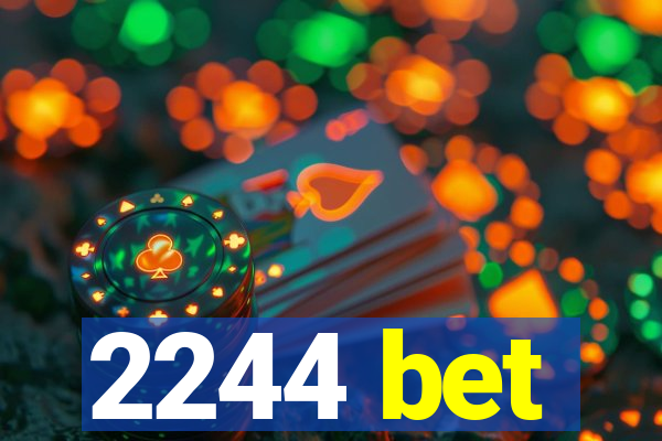 2244 bet