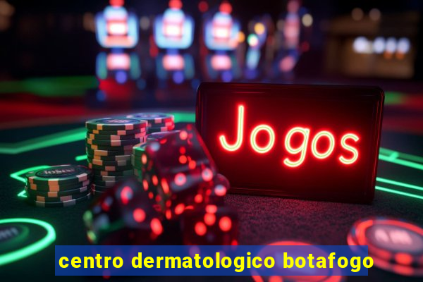 centro dermatologico botafogo