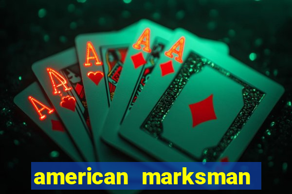 american marksman apk dinheiro infinito