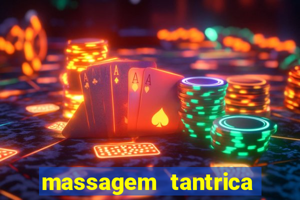 massagem tantrica perto de mim