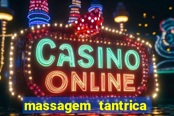 massagem tantrica perto de mim