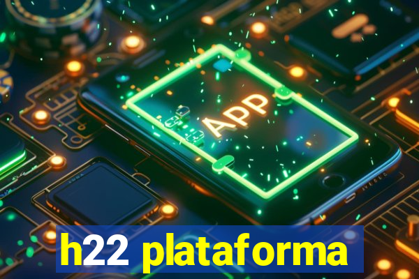 h22 plataforma