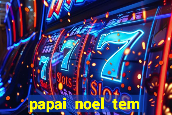 papai noel tem quantos anos