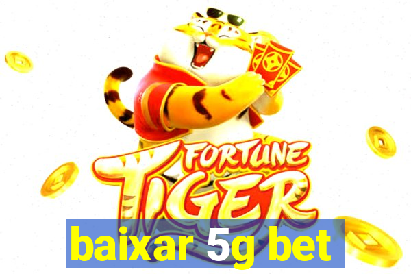 baixar 5g bet