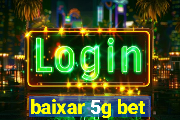 baixar 5g bet