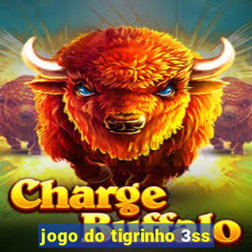 jogo do tigrinho 3ss