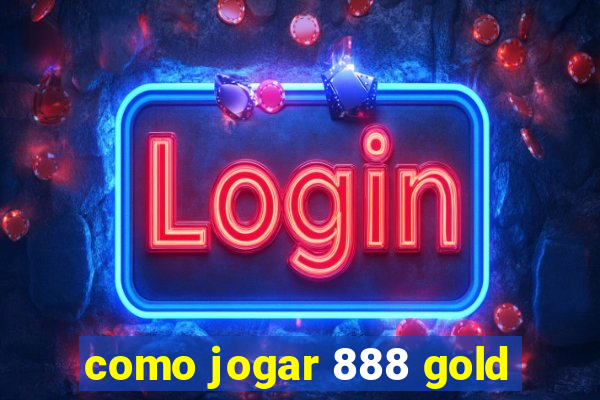 como jogar 888 gold