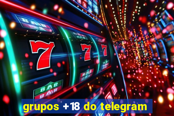 grupos +18 do telegram