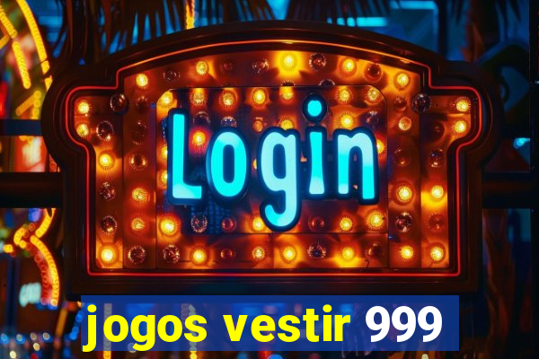 jogos vestir 999