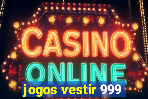 jogos vestir 999