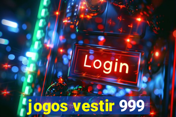 jogos vestir 999