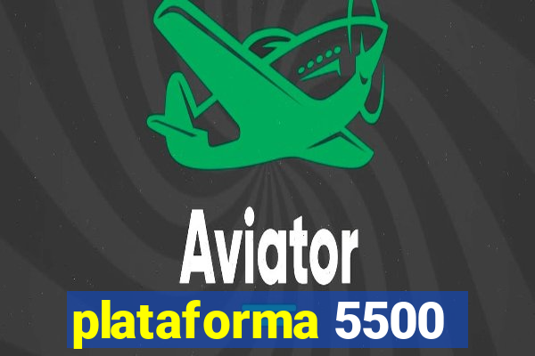 plataforma 5500