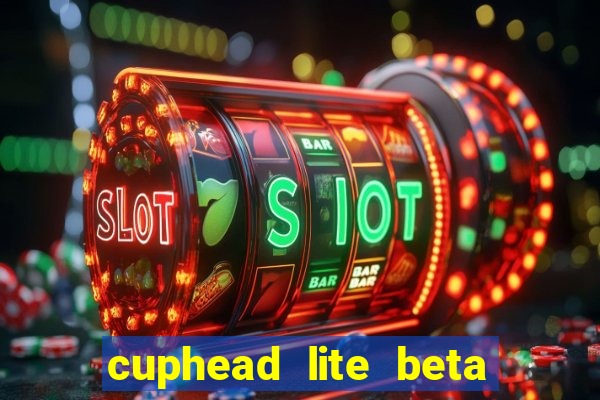 cuphead lite beta 9.1 download