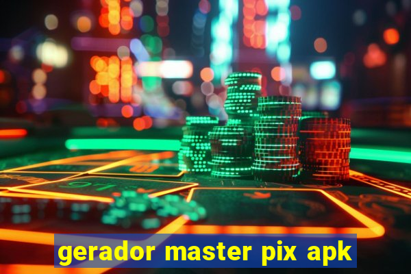 gerador master pix apk