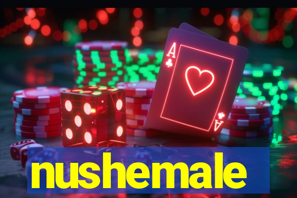 nushemale