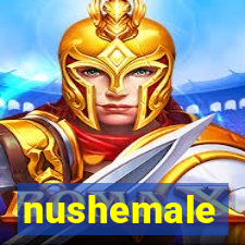 nushemale