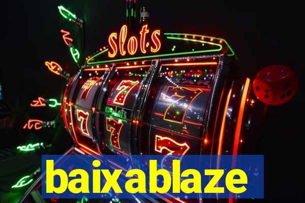 baixablaze