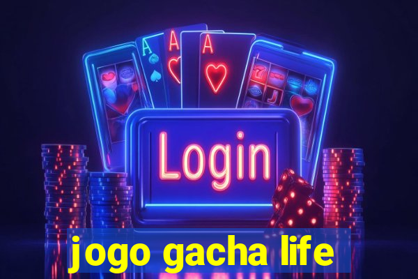 jogo gacha life