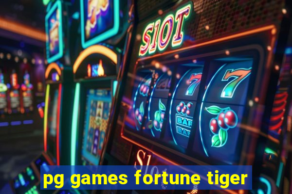 pg games fortune tiger