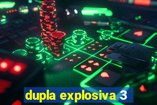 dupla explosiva 3