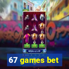 67 games bet