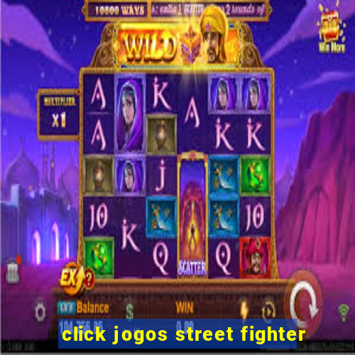 click jogos street fighter