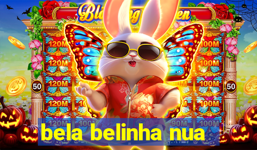 bela belinha nua