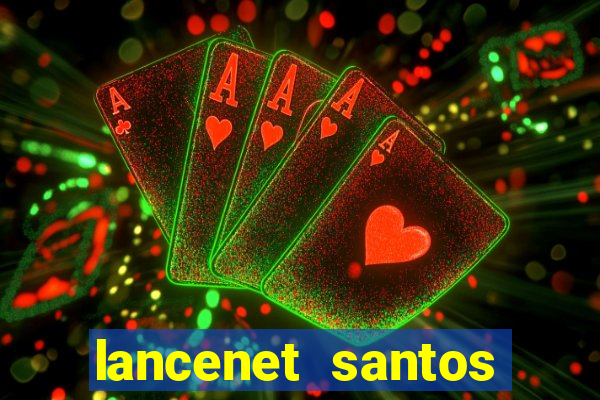 lancenet santos futebol clube