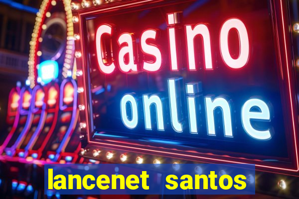 lancenet santos futebol clube