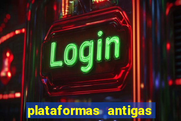 plataformas antigas de jogos slots