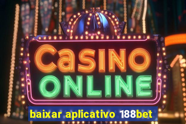 baixar aplicativo 188bet