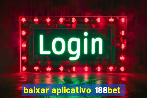 baixar aplicativo 188bet