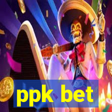 ppk bet