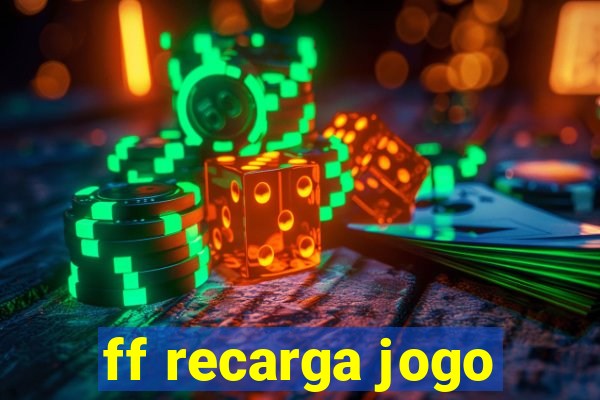 ff recarga jogo